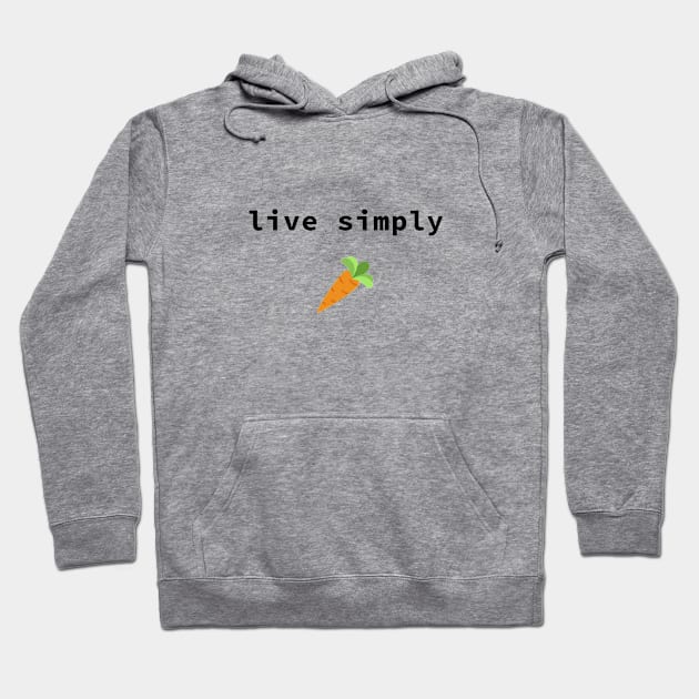 live simply Hoodie by sloganeerer